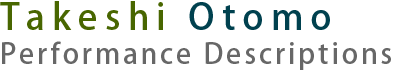 Takeshi Otomo - Performance Descriptions
